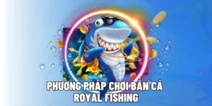 Bật Mí Cách Chơi Bắn Cá Royal Fishing Tại Alo789 Cực Dễ Thắng 3 Bật Mí Cách Chơi Bắn Cá Royal Fishing Tại Alo789 Cực Dễ Thắng